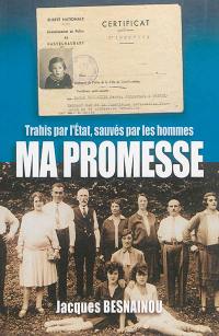 Ma promesse : trahis par l'Etat, sauvés par les hommes