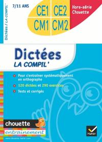 Dictées la compil' : CE1-CE2-CM1-CM2 : 7-11 ans