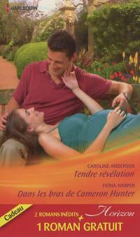 Tendre révélation. Dans les bras de Cameron Hunter. Le rêve d'une vie