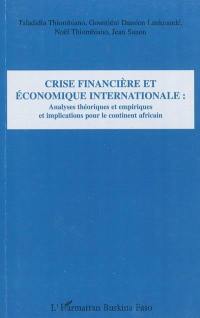 Crise financière et économique internationale : analyses théoriques et empiriques et implications pour le continent africain