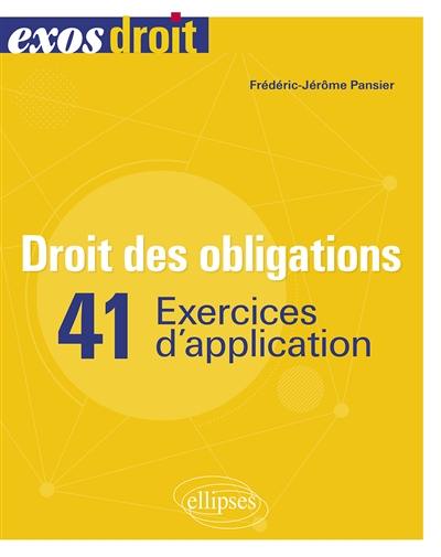 Droit des obligations : 41 exercices d'application