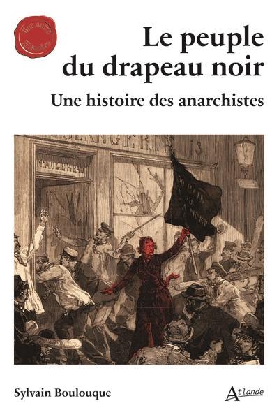 Le peuple du drapeau noir : une histoire des anarchistes