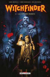 Witchfinder. Vol. 4. La cité des morts