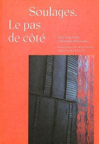 Soulages : le pas de côté