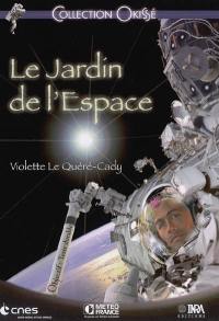 Le jardin de l'espace : objectif Terre durable