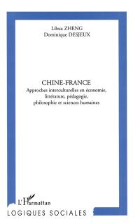 Chine-France : approches interculturelles en économie, littérature, pédagogie, philosophie et sciences humaines