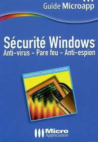 Sécurité Windows : antivirus, pare-feu, anti-espion