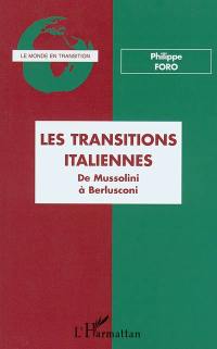 Les transitions italiennes : de Mussolini à Berlusconi