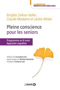 Pleine conscience pour les seniors : programme en 8 mois : approche cognitive