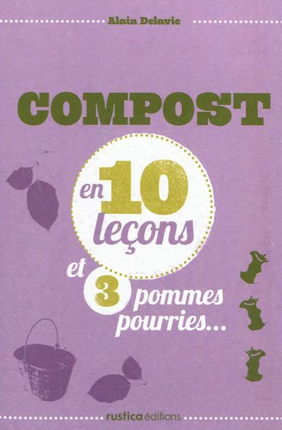 Compost en 10 leçons et 3 pommes pourries...