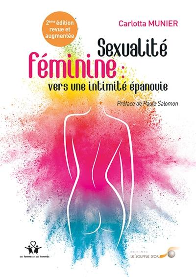 Sexualité féminine : vers une intimité épanouie : de la relation à soi à la relation à l'autre