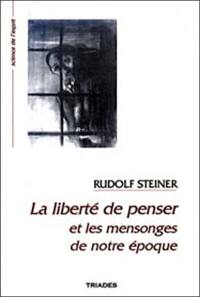 La liberté de penser et les mensonges de notre époque : 12 conférences faites à Berlin du 13 février au 30 mai 1916