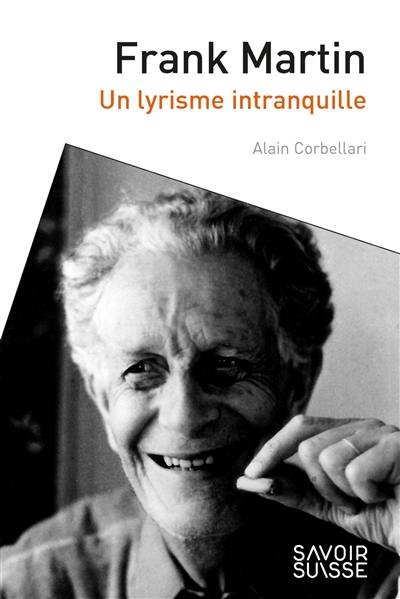 Frank Martin : un lyrisme intranquille