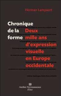 Chronique de la forme : deux mille ans d'expression visuelle en Europe occidentale