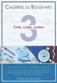 Causeries du boulevard. Vol. 3. Cote, code, codex : miscellanées