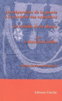 La préparation de la guerre & la conduite des opérations : 1914-1915. La bataille de la Marne