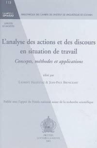 L'analyse des actions et des discours en situation de travail : concepts, méthodes et applications