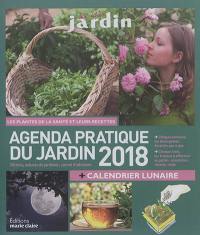 Agenda 2018 du jardin : les plantes de la santé et leurs recettes + calendrier lunaire