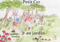 Petit Cyr au jardin