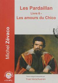 Les Pardaillan. Vol. 6. Les amours du Chico