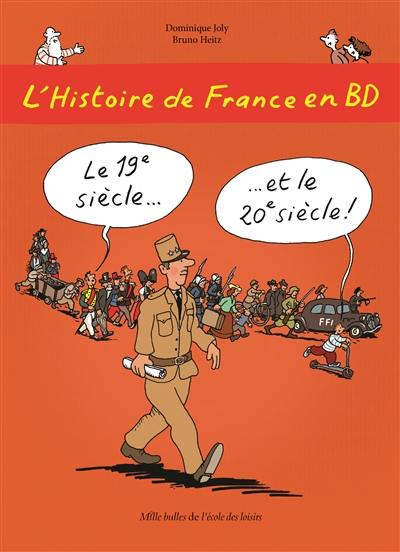 L'histoire de France en BD. Vol. 6. Le 19e siècle et le 20e siècle !