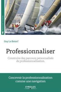 Professionnaliser : construire des parcours personnalisés de professionnalisation