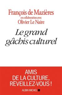 Le grand gâchis culturel