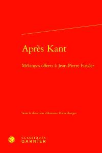 Après Kant : mélanges offerts à Jean-Pierre Fussler