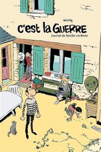 C'est la guerre : journal de famille confinée