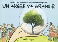 Un arbre va grandir : les 9-12 ans vers Pâques 2010, année liturgique C