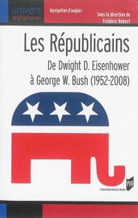 Les Républicains : de Dwight D. Eisenhower à George W. Bush, 1952-2008