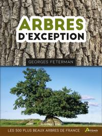 Arbres d'exception : les 500 plus beaux arbres de France