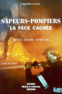 Sapeurs-pompiers : la face cachée