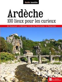 Ardèche : 100 lieux pour les curieux