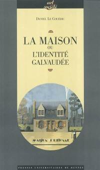 La maison ou L'identité galvaudée