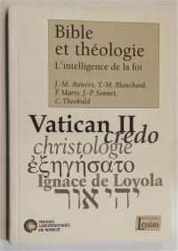 Bible et théologie : l'intelligence de la foi