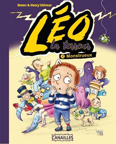 Léo la terreur. Vol. 2. Monstrueux