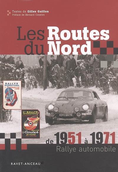 Les routes du Nord : de 1951 à 1971 : rallye automobile