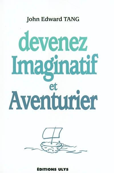 Devenez imaginatif et aventurier