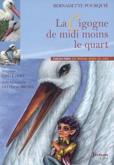 La cigogne de midi moins le quart