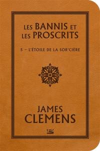 Les bannis et les proscrits. Vol. 5. L'étoile de la sor'cière