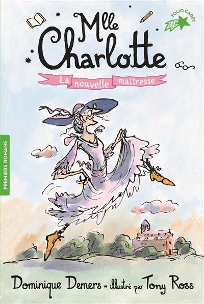 Mlle Charlotte. Vol. 1. La nouvelle maîtresse