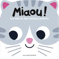 Miaou ! : les sons de mes animaux préférés