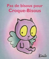 Pas de bisous pour Croque-Bisous