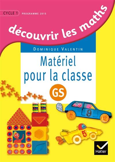 Découvrir les maths, GS : matériel pour la classe : programme 2015