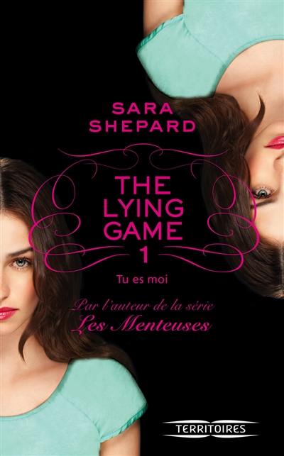 The lying game. Vol. 1. Tu es moi