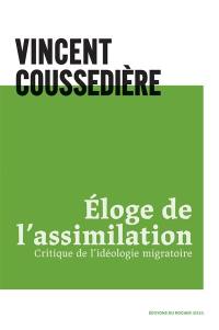 Eloge de l'assimilation : critique de la raison migratoire