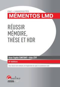 Réussir mémoire, thèse et HDR : pour réussir votre mémoire, de l'exploration du sujet à la soutenance orale