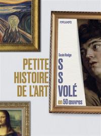 Petites histoires de l'art volé en 50 oeuvres