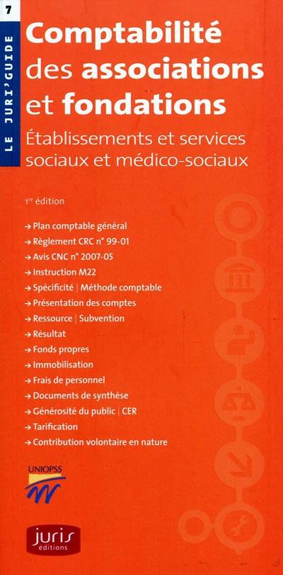 Comptabilité des associations et fondations : établissements et services sociaux et médico-sociaux. Plan de comptes annoté : associations, fondations, fonds de dotations, ESMS